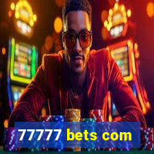 77777 bets com